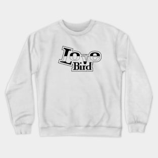 Love bird Crewneck Sweatshirt